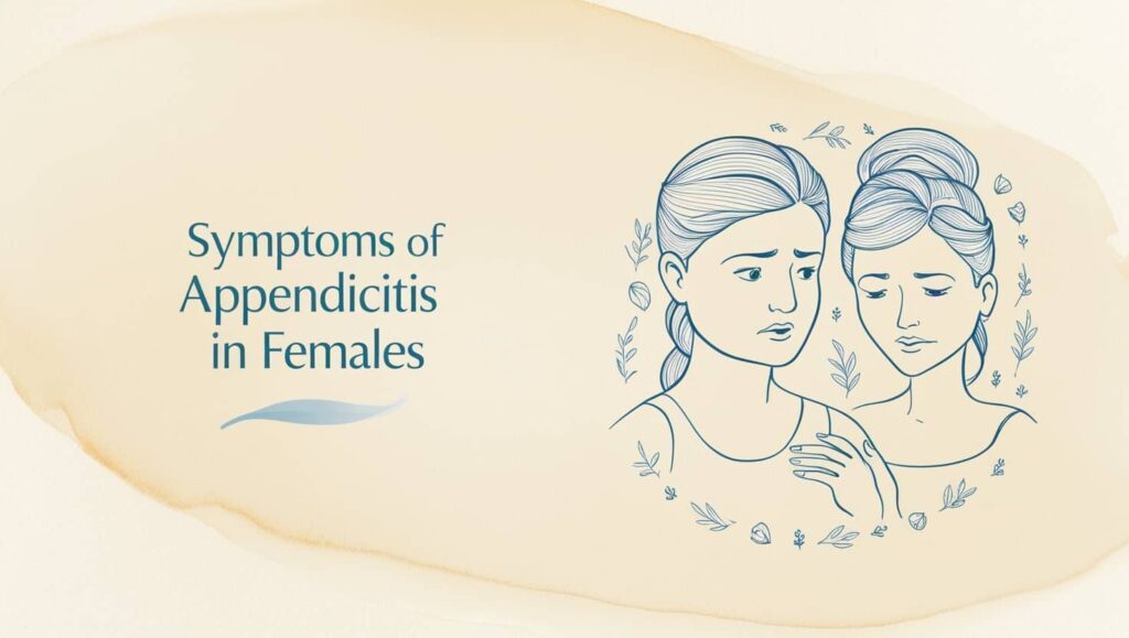 Symptoms of Appendicitis in Females