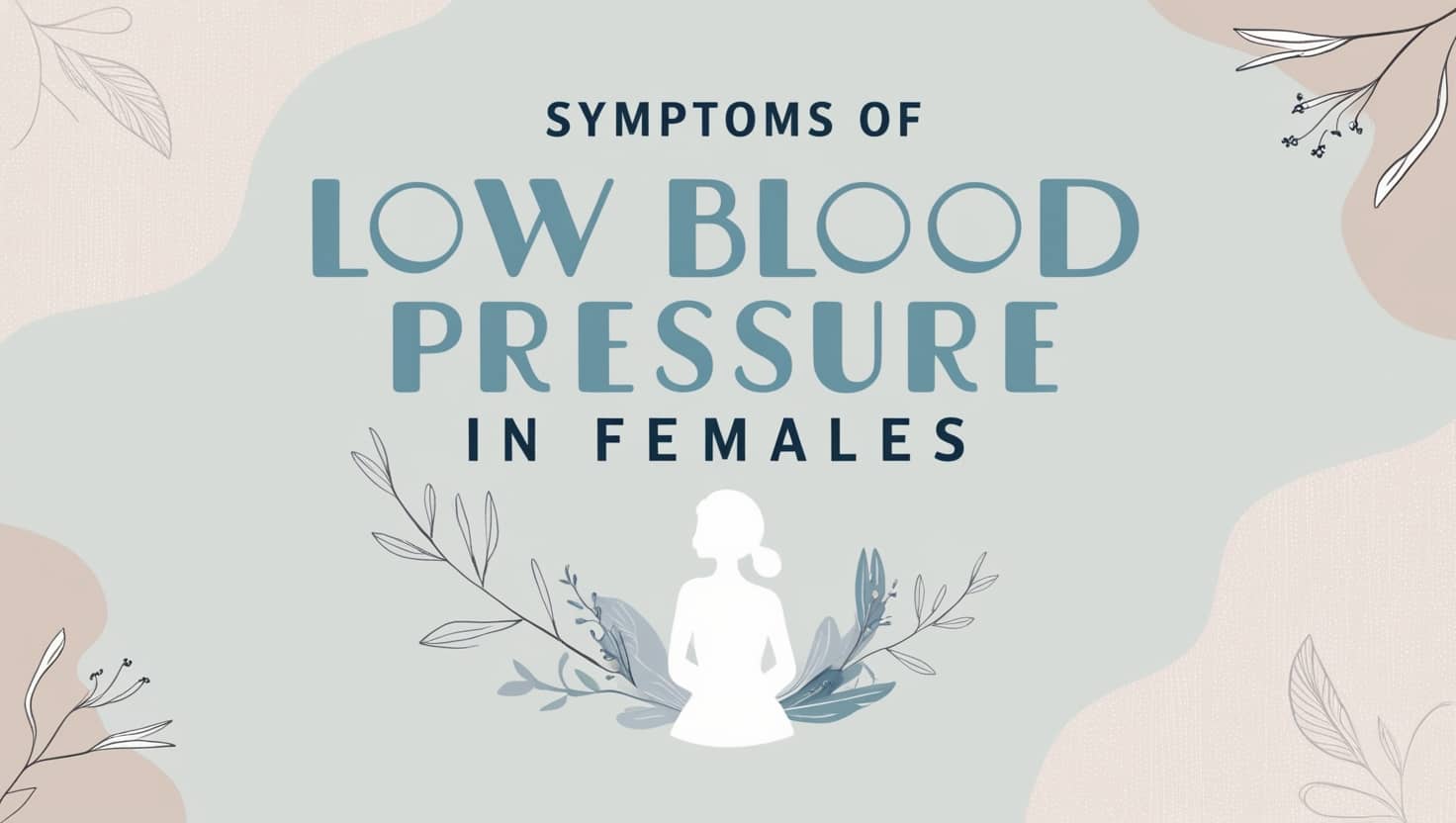 Symptoms of Low Blood Pressure in Females