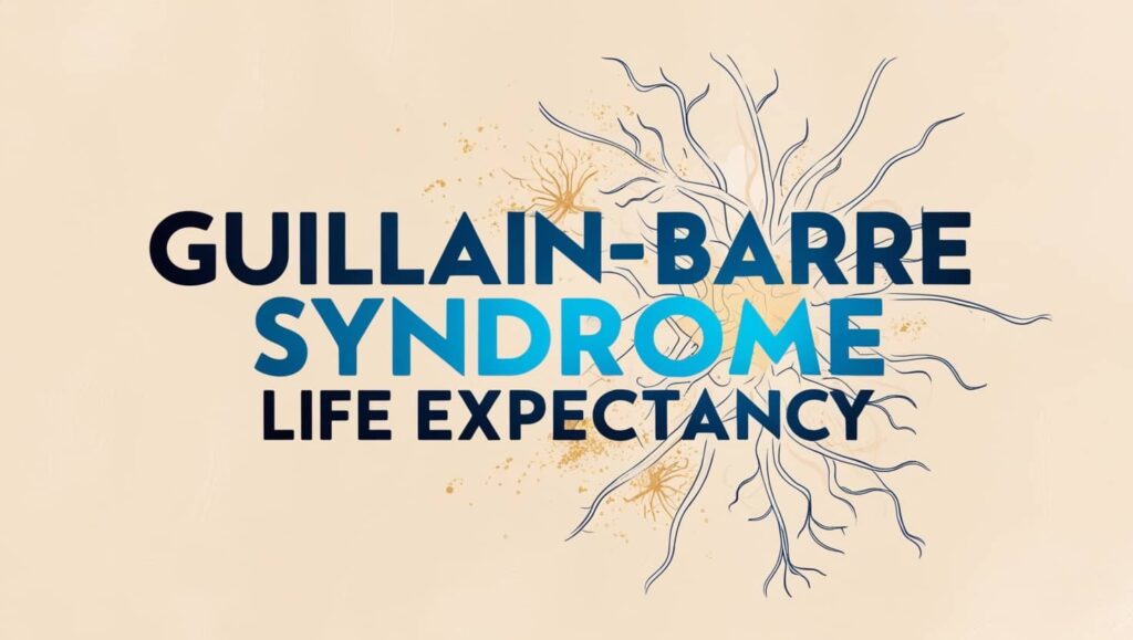 Guillain-Barre Syndrome Life Expectancy