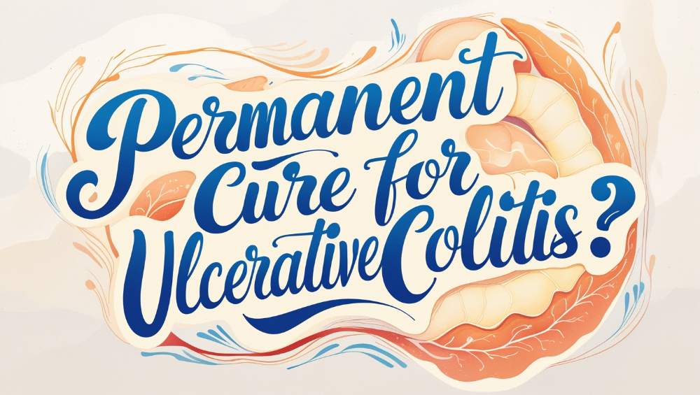 Permanent Cure for Ulcerative Colitis