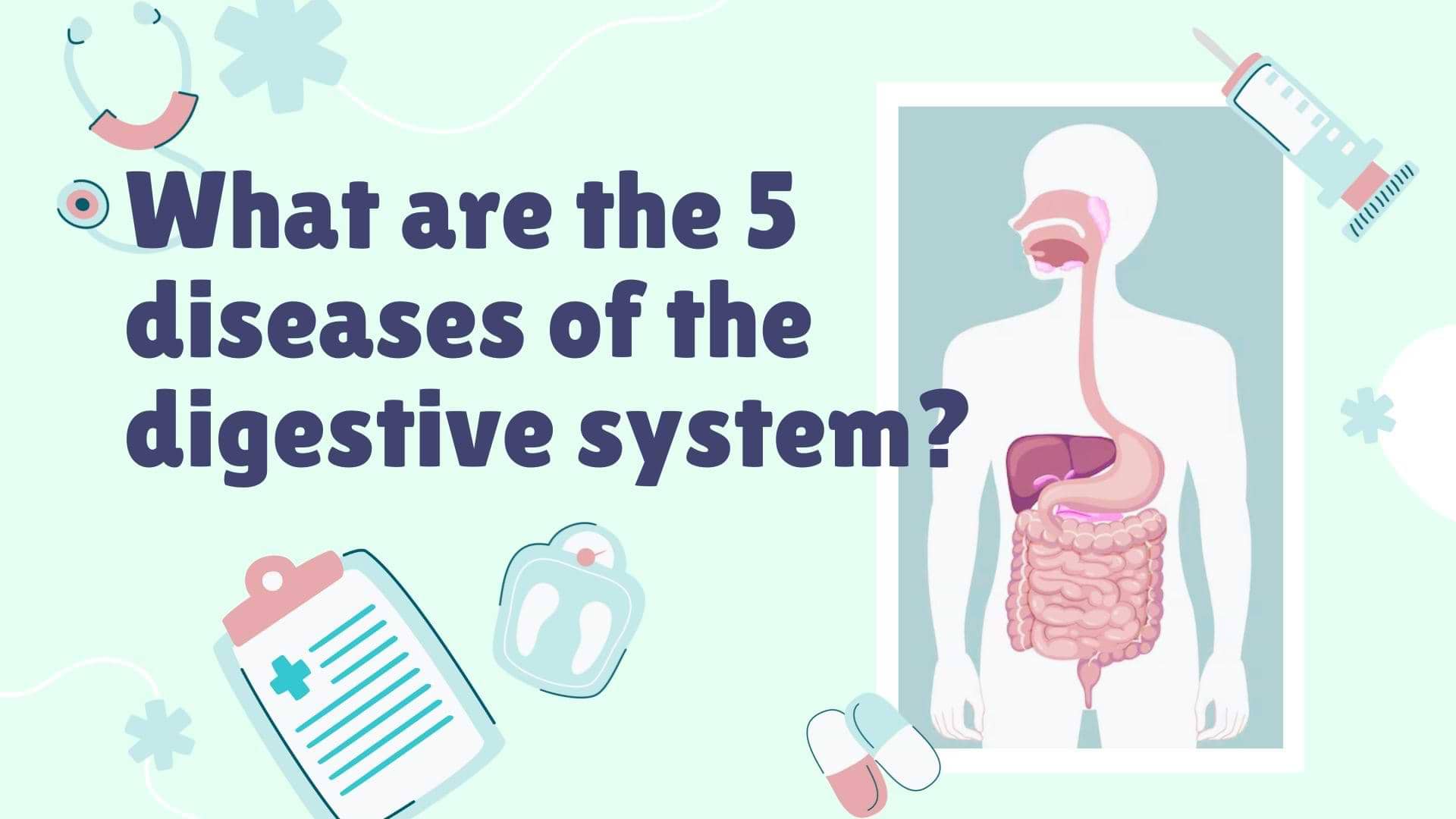 What Are the 5 Diseases of the Digestive System?